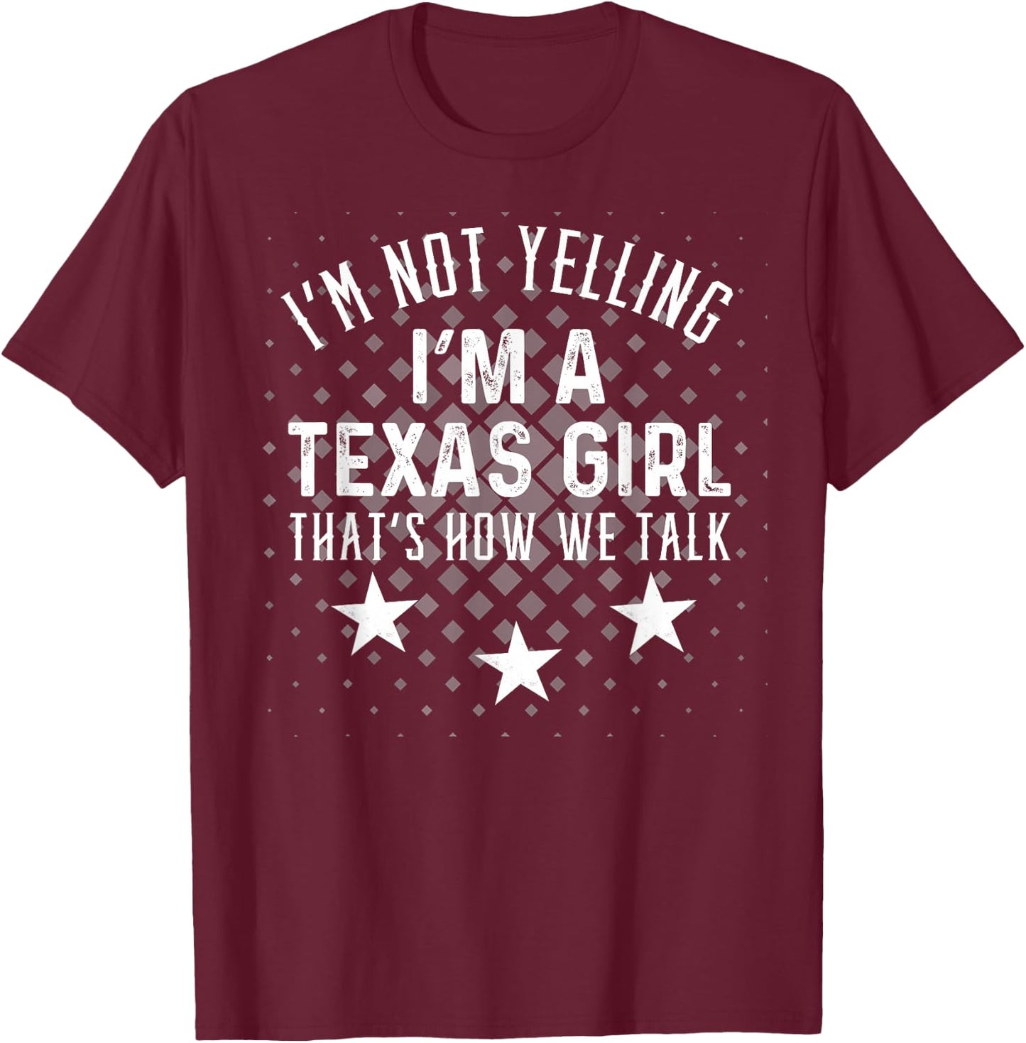 Texas Girl Humor Design Loud and Proud Southern Spirit T-Shirt - T-Shirt | Maroon