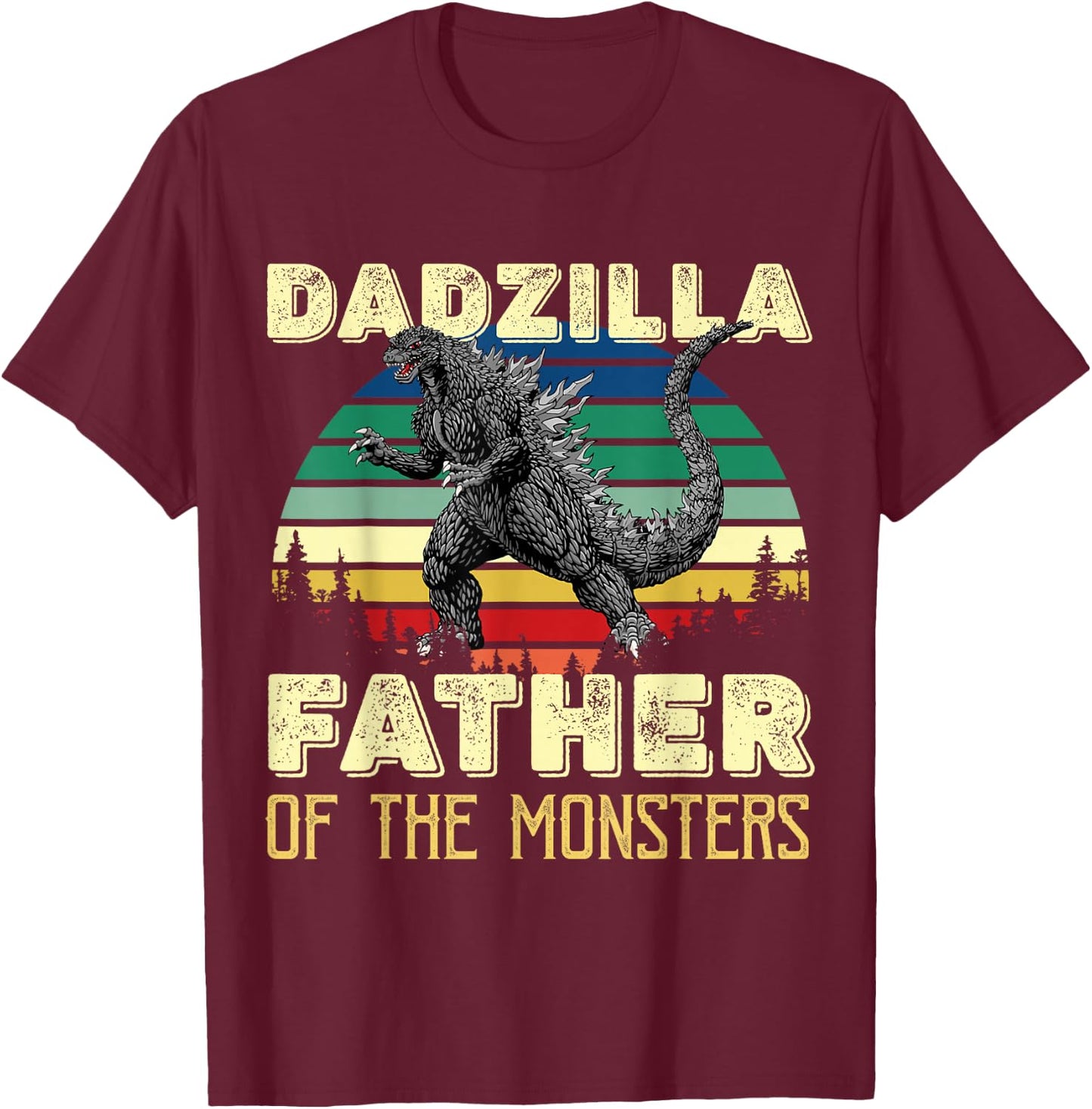 Dadzilla Father of the Monsters T-Shirt - T-Shirt | Maroon