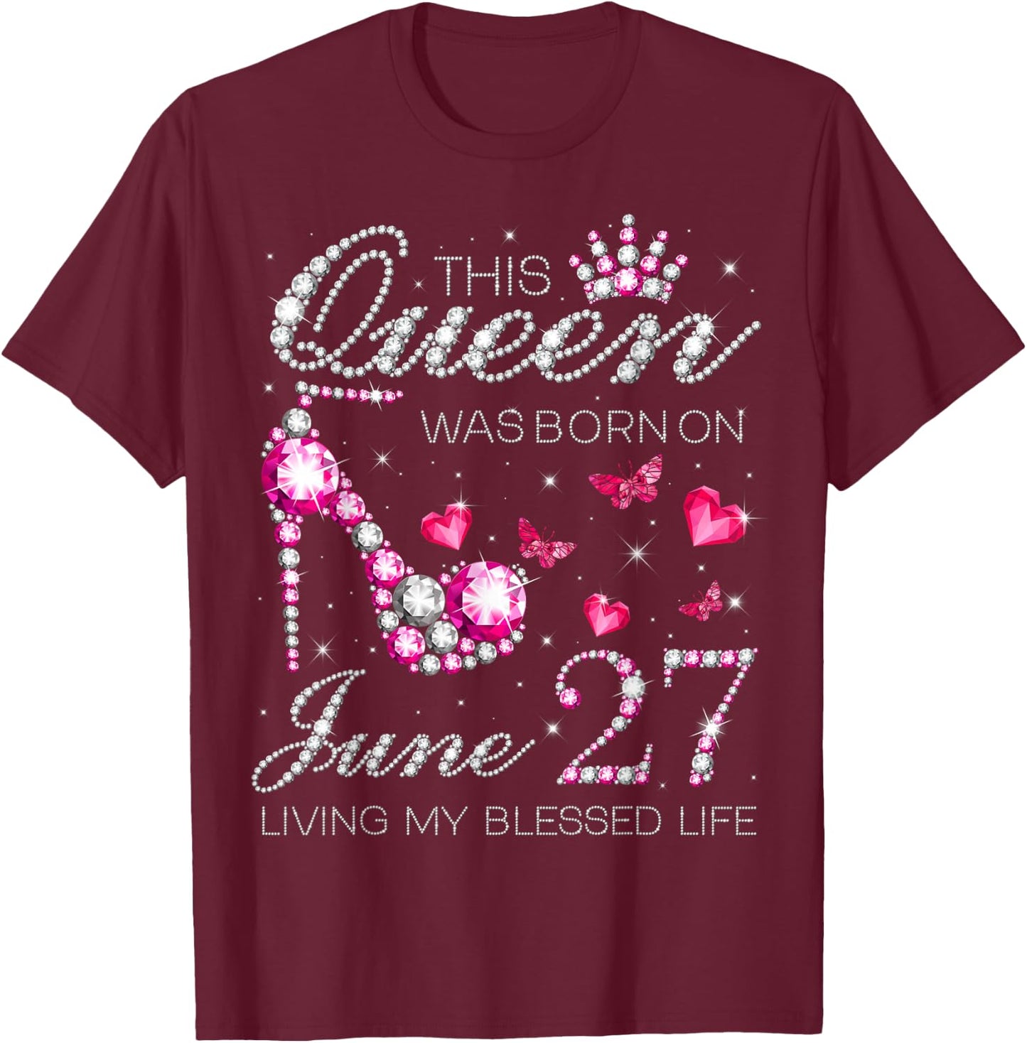 This Queen Was Born on June 27 Living My Blessed Life T-Shirt - T-Shirt | Maroon