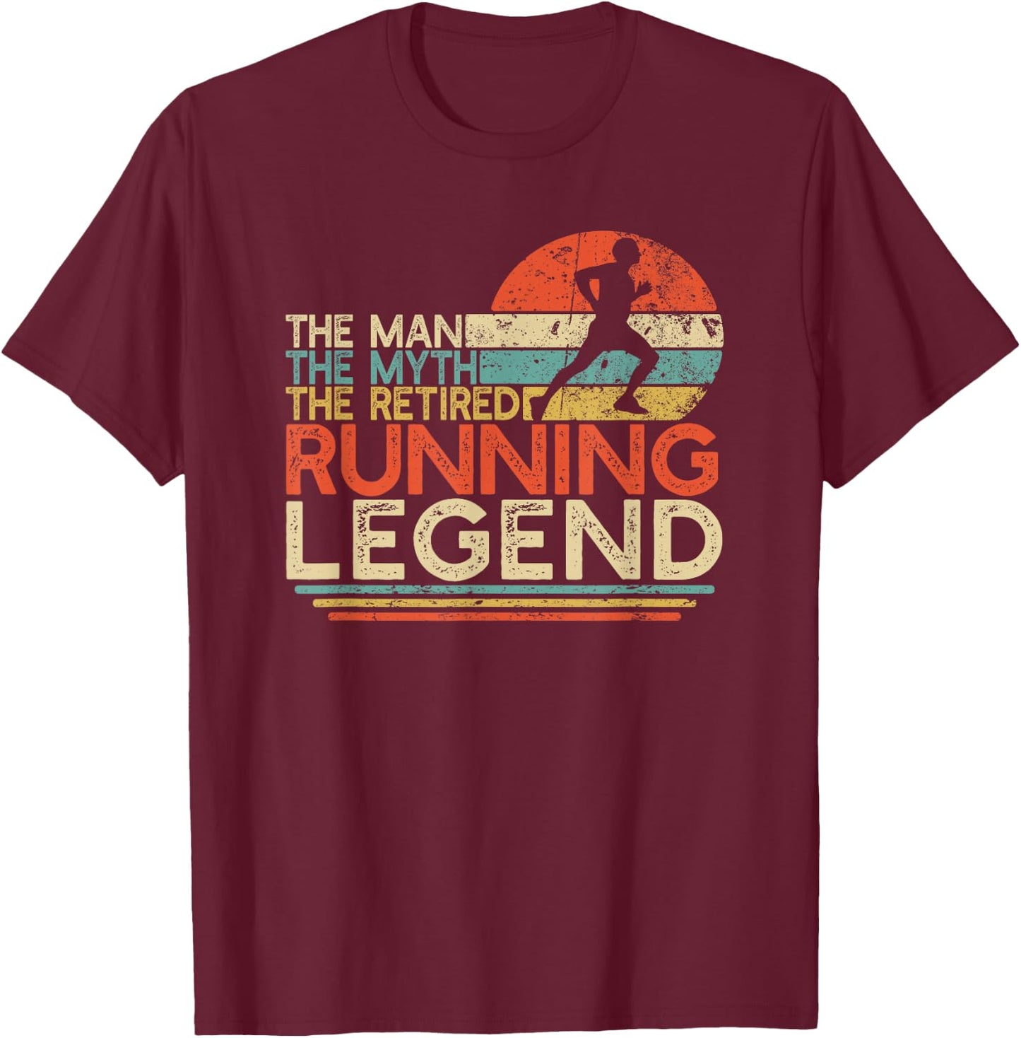 Funny Runner Retirement Gift Man Myth Retired Running Legend T-Shirt - T-Shirt | Maroon