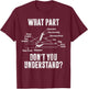 What Part of Dont You Understand Welder Gift Welding Costume T-Shirt - T-Shirt | Maroon