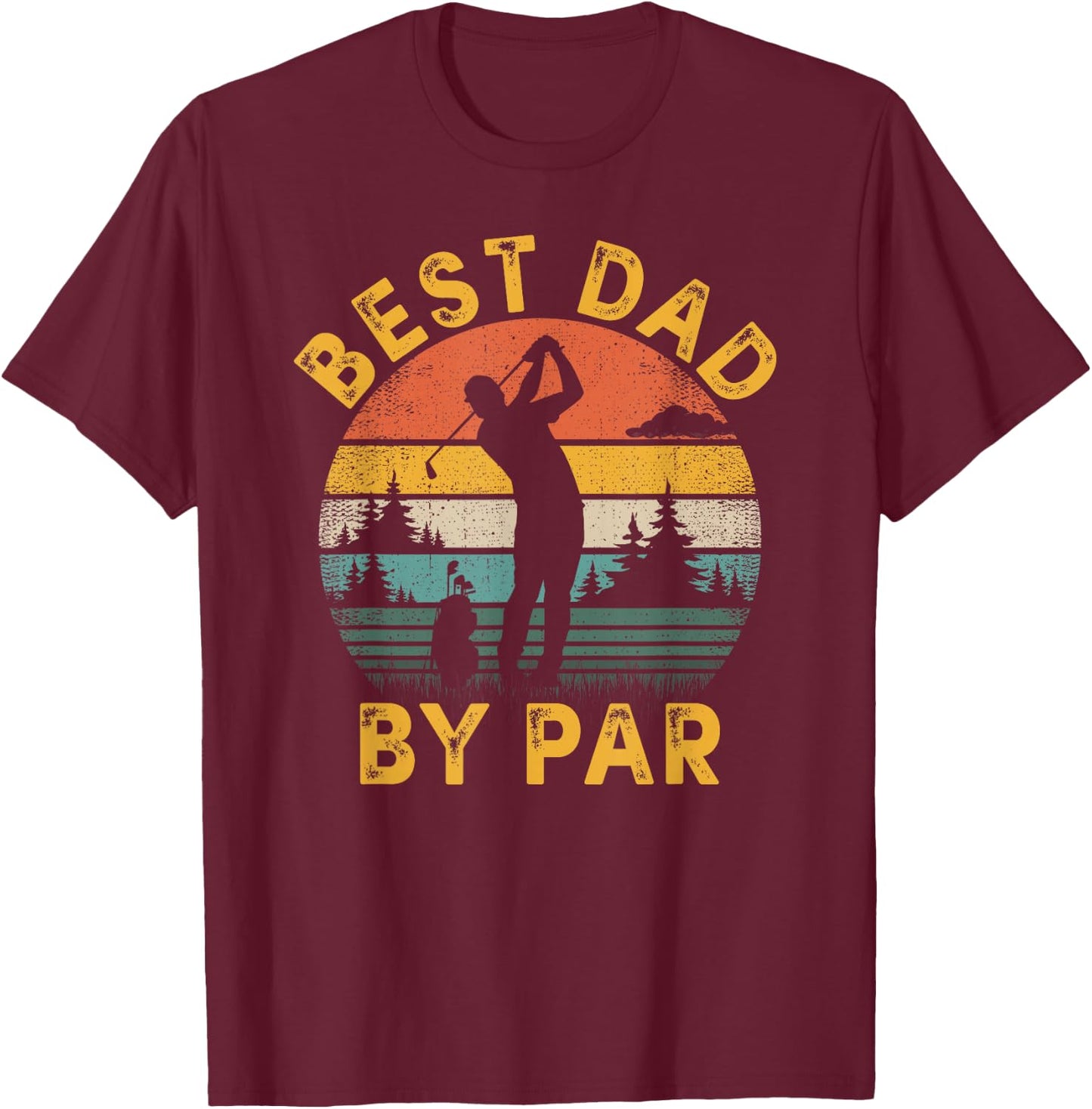 Best Dad By Par Golfing Father's Day Golf Lover T-Shirt - T-Shirt | Maroon