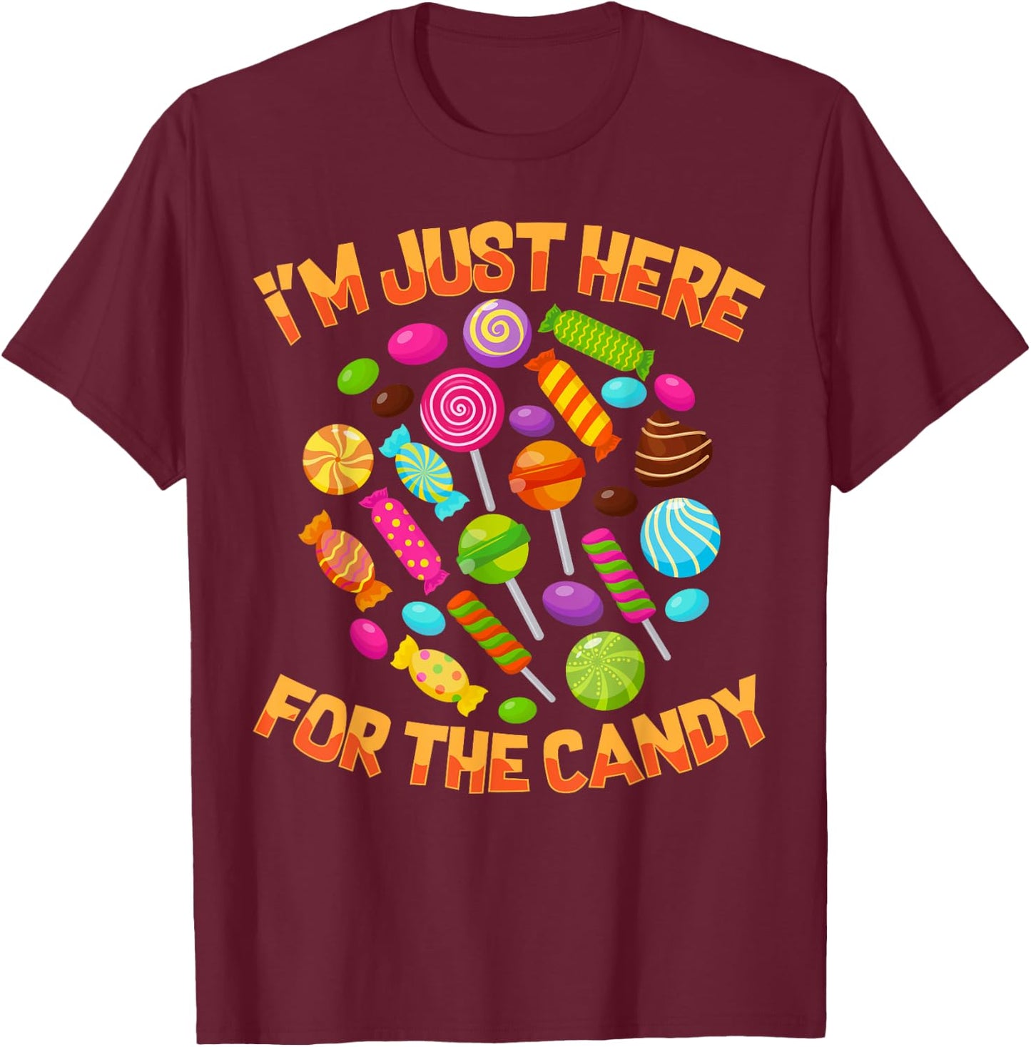 I'm Just Here For The Candy Funny Halloween Pun T-Shirt - T-Shirt | Maroon