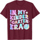 In My Kindergarten Era Back To School Kinder Boys Girls T-Shirt - T-Shirt | Maroon