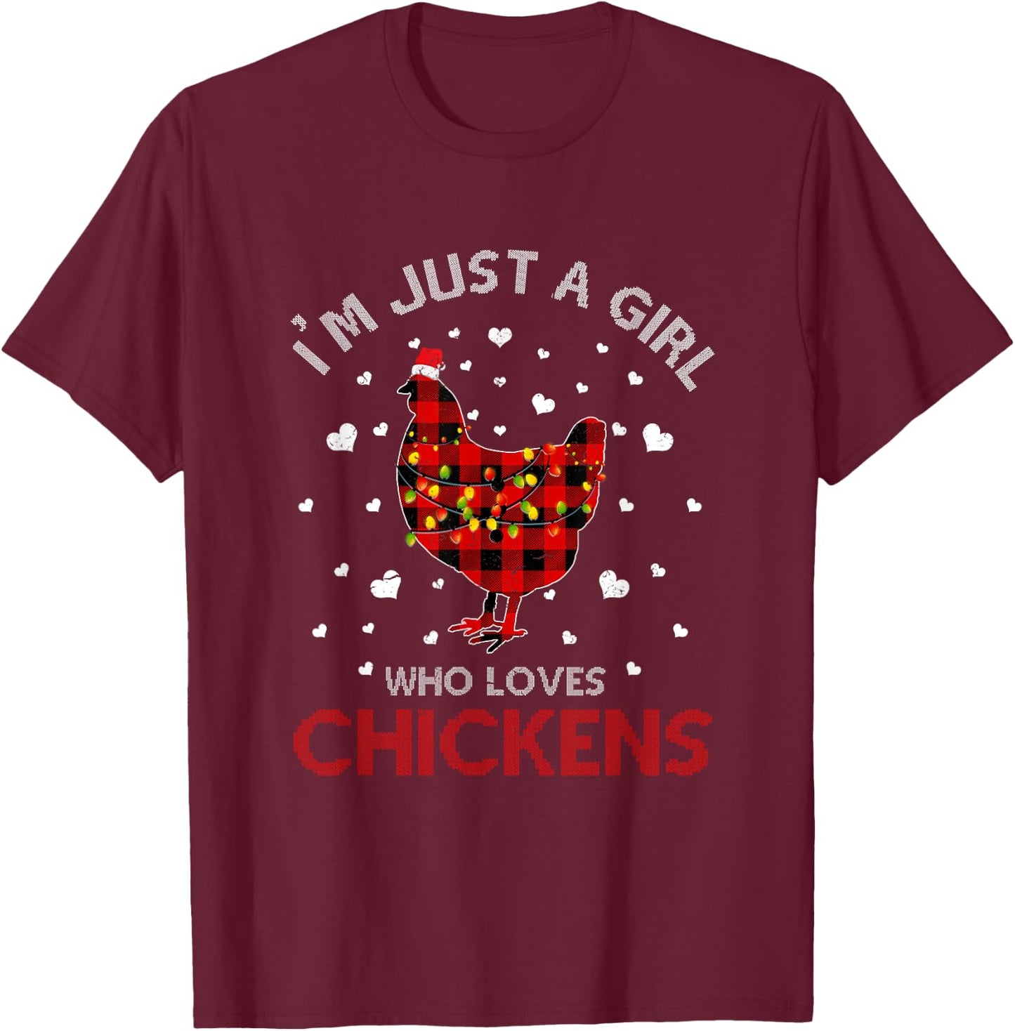 Just A Girl Who Loves Chicken Ugly Christmas Shirt Women T-Shirt - T-Shirt | Maroon