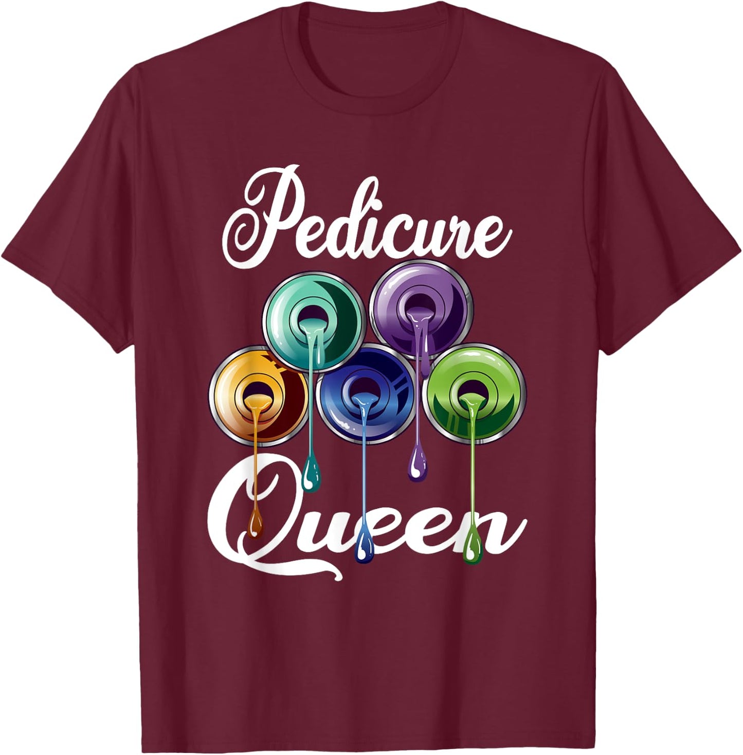 Pedicure Queen for a Pedicurist T-Shirt - T-Shirt | Maroon