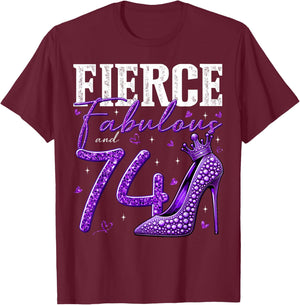 74th Birthday Fierce Fabulous and 74 Year Old Gifts Heels T-Shirt - T-Shirt | Maroon