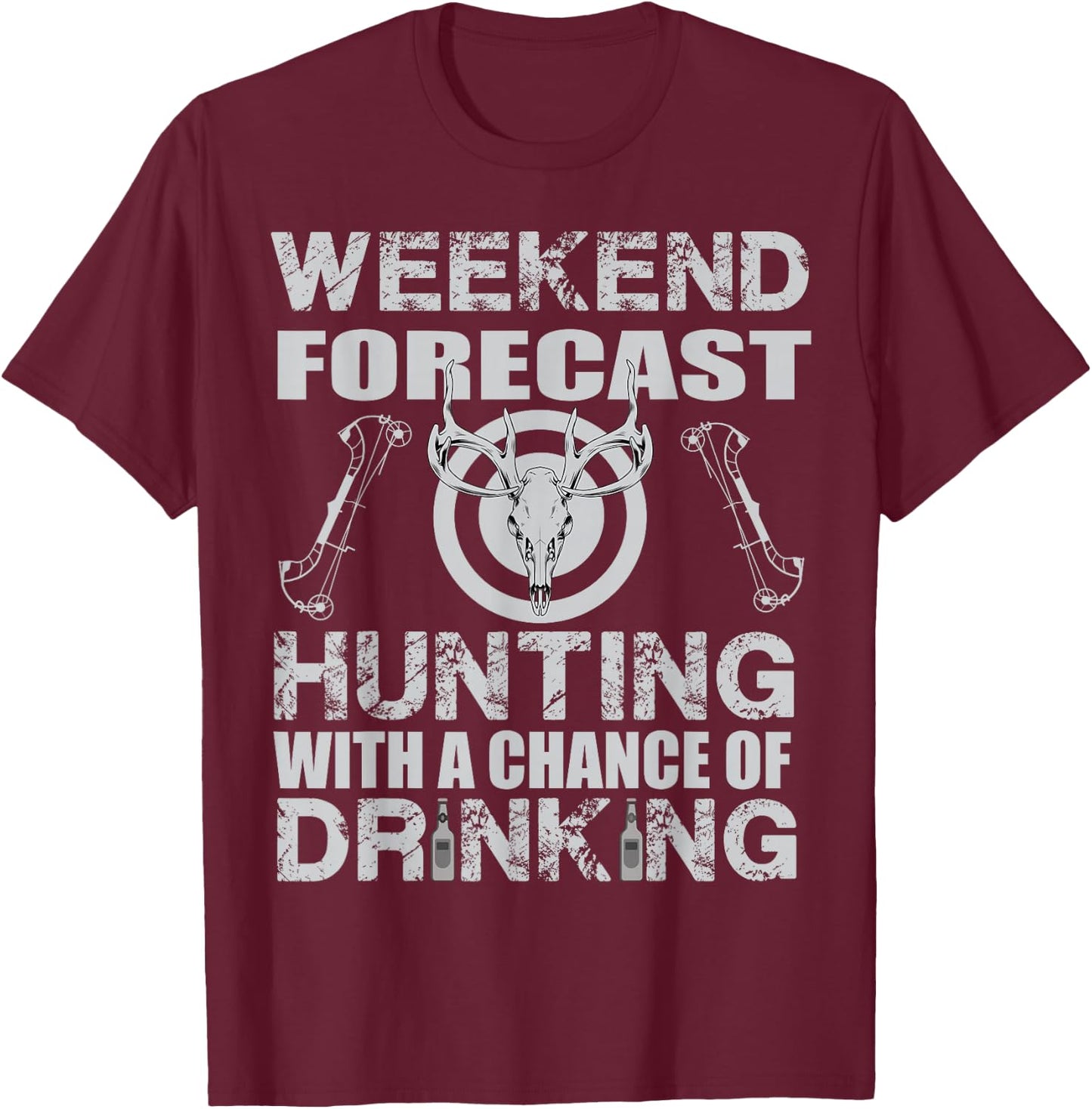 Weekend Forecast Hunting with a Chance of Drinking Bow Hunt T-Shirt - T-Shirt | Maroon