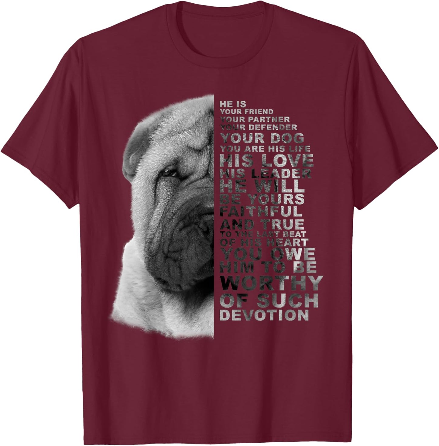He Is Your Friend Your Partner Your Dog Shar Pei Dogs Gift T-Shirt - T-Shirt | Maroon