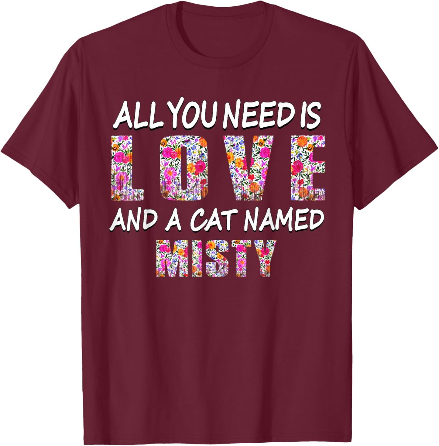 All you need is love and a cat named Misty Vintage Floral Women Kids T-Shirt - T-Shirt | Maroon