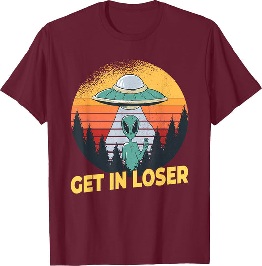 Alien Ufo Abduction - Get In Loser T-Shirt - T-Shirt | Maroon