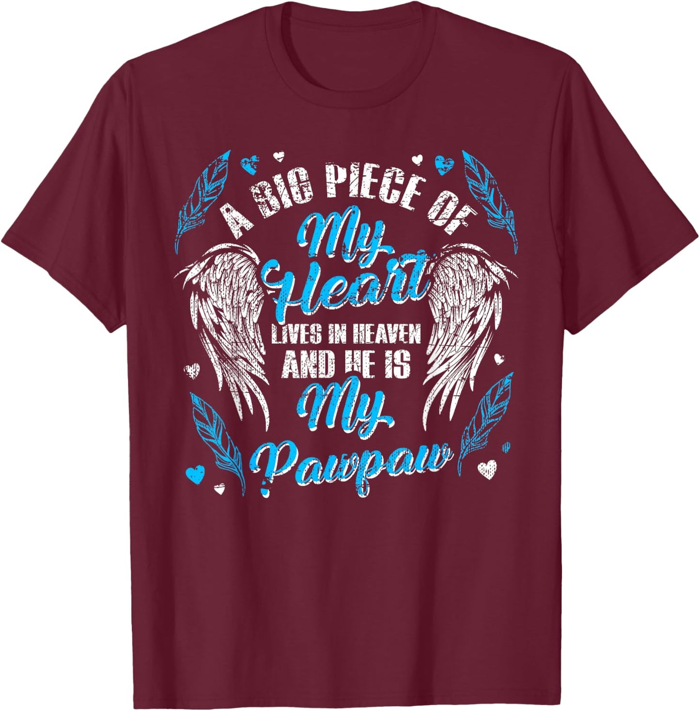 My Pawpaw Lives In Heaven Memorial Blue Angel T-Shirt - T-Shirt | Maroon