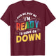 Eager Participant Quotes & Sayings Gear Pick Me Im Ready To Come On Down Funny Phrase , Small, Black T-Shirt - T-Shirt | Maroon