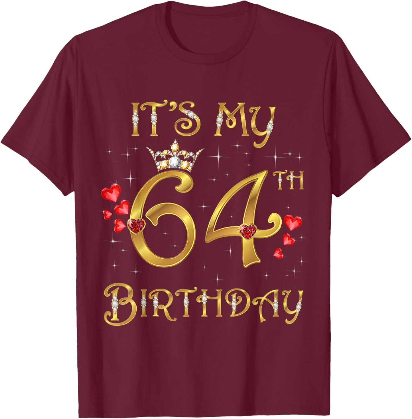 It's My 64th Birthday, 64 Years Old, 64th Birthday Queen T-Shirt - T-Shirt | Maroon