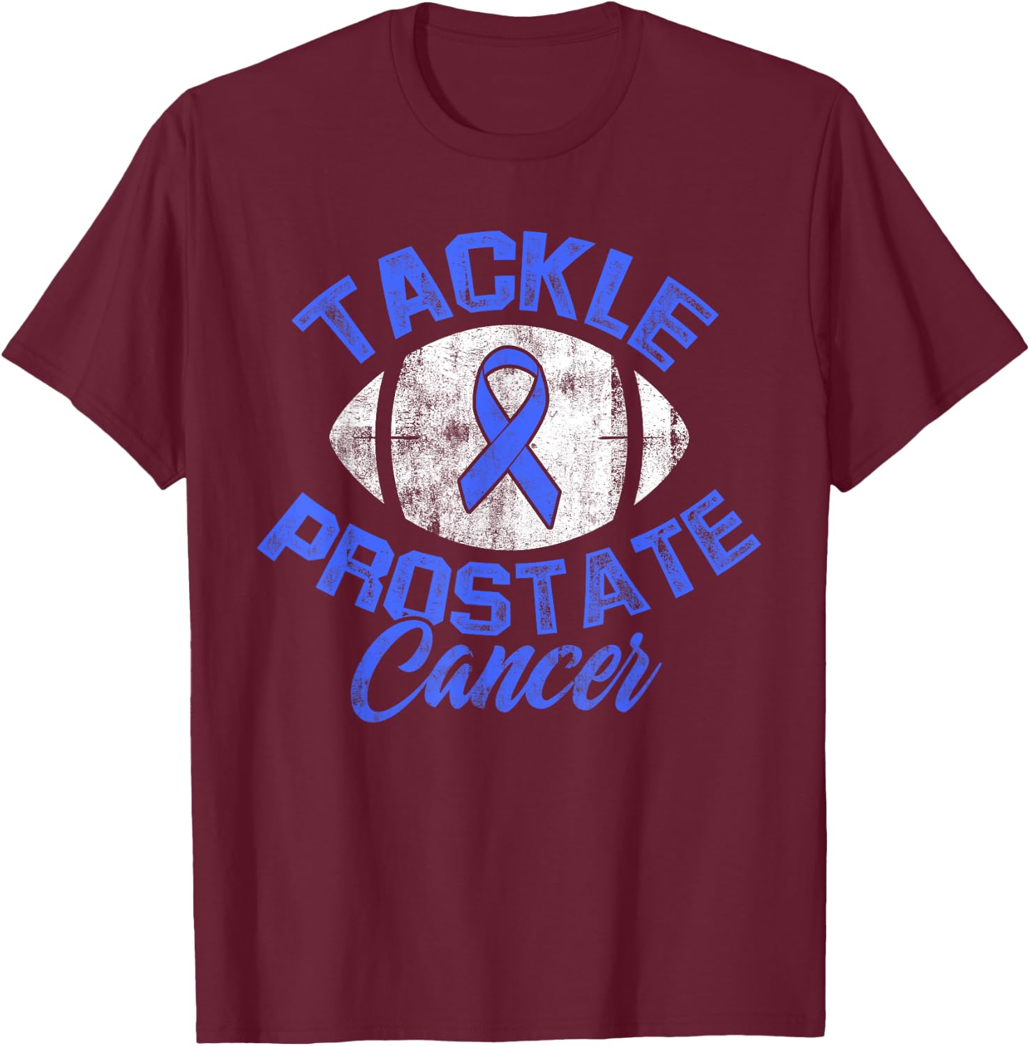 Prostate Cancer Survivor Tackle Warrior T-Shirt - T-Shirt | Maroon