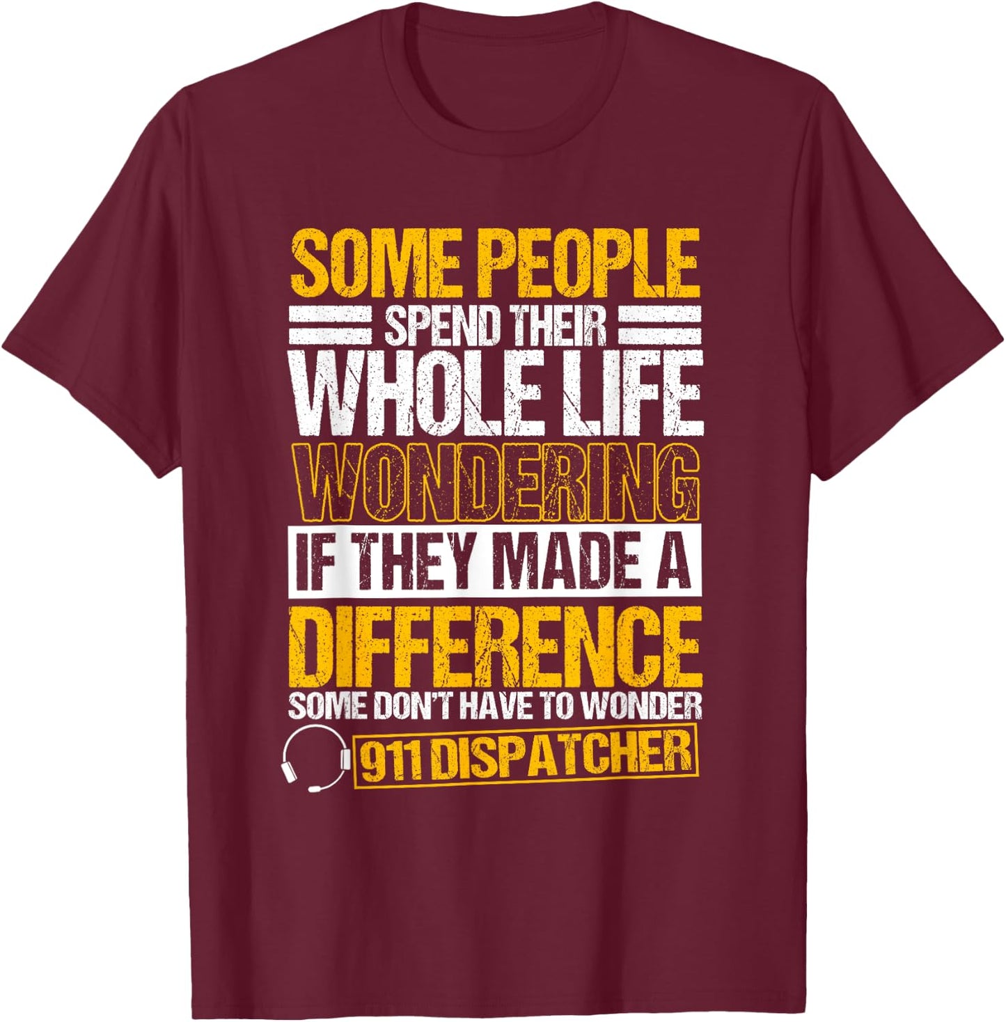 911 Dispatcher Emergency Dispatch Officer Law Enforcement T-Shirt - T-Shirt | Maroon