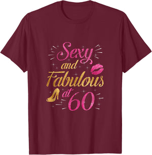 60 and Fabulous 60 Yrs Years Old B-day 60th Birthday T-Shirt - T-Shirt | Maroon