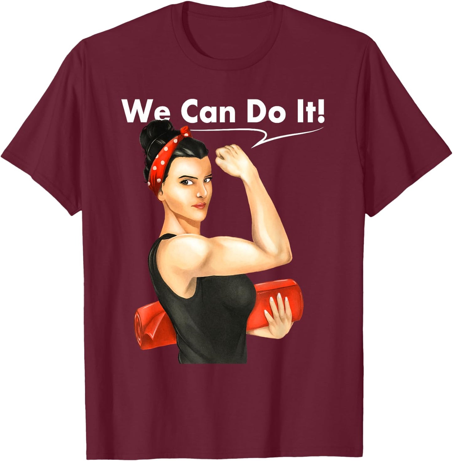 We Can Do It - Funny Meditation & Yoga T-Shirt - T-Shirt | Maroon