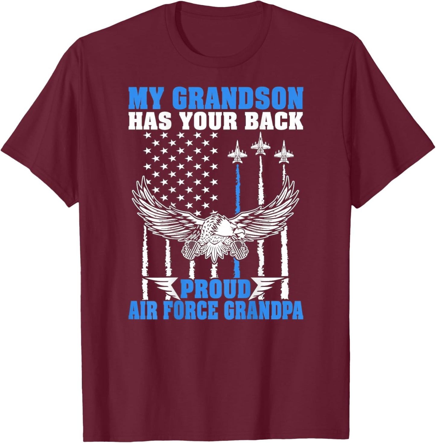 My Grandson Has Your Back Proud Air Force Grandpa Military T-Shirt - T-Shirt | Maroon