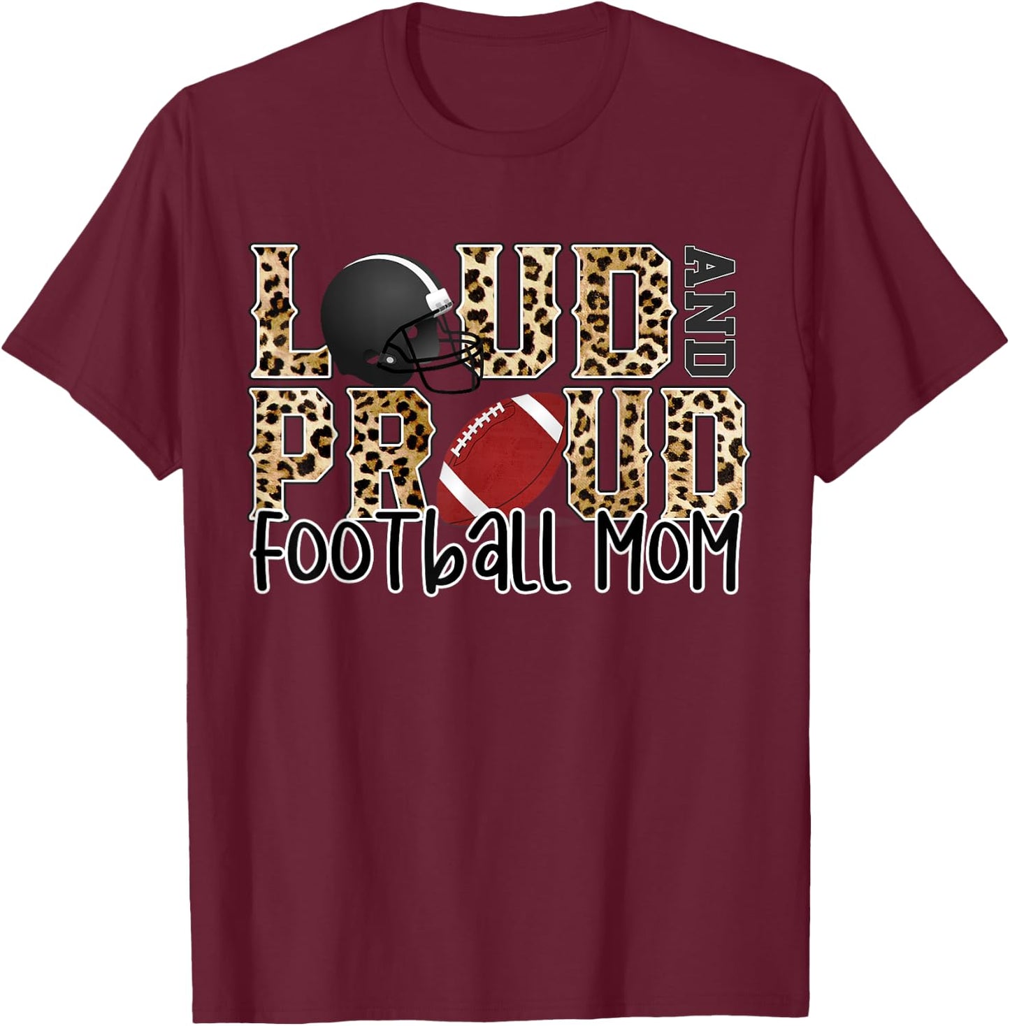 Loud Proud Moms Football Leopard Print Cheetah Pattern T-Shirt - T-Shirt | Maroon