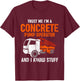 Funny Concrete Pump Operator T-Shirt - T-Shirt | Maroon