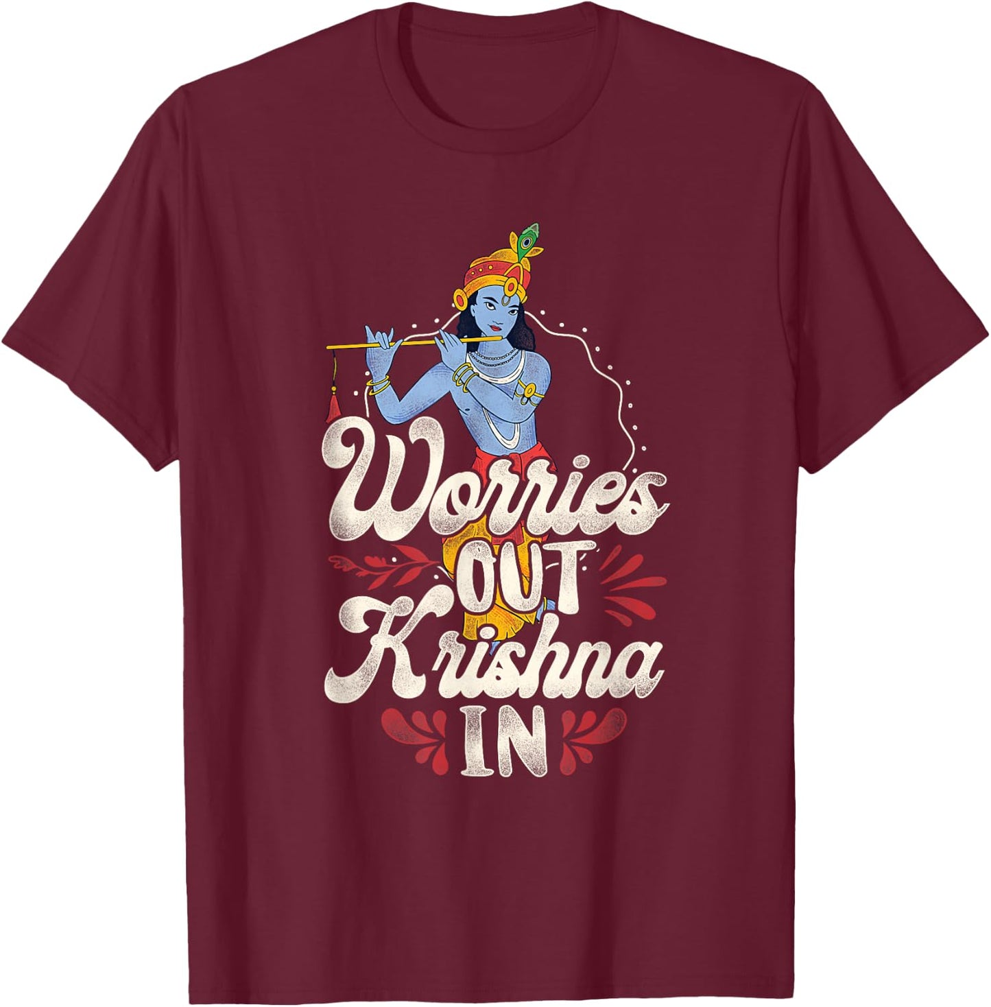 Worries Out - Hindu Hinduism Diwali Gods Lord Krishna T-Shirt - T-Shirt | Maroon