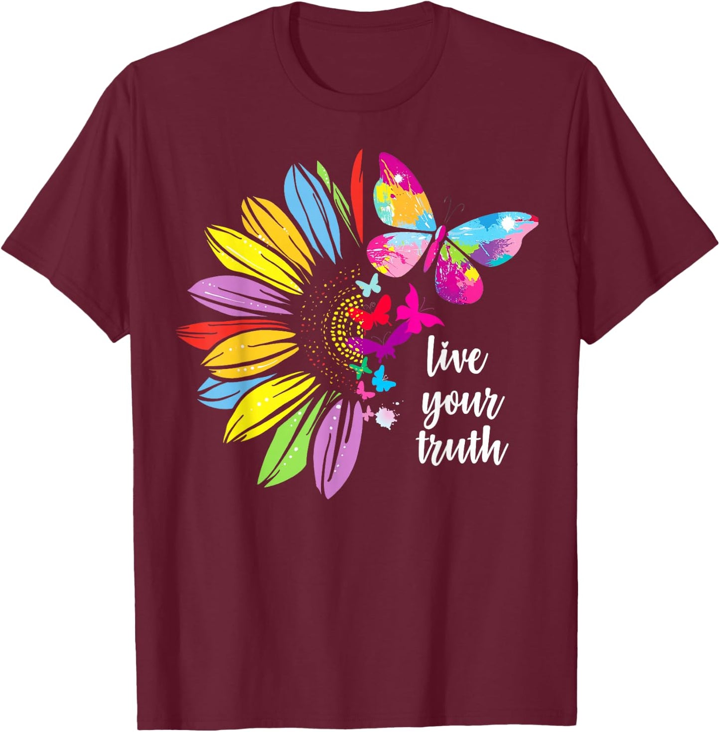 Empowering Live Your Truth Quote Butterflies Sunflower Pride T-Shirt - T-Shirt | Maroon