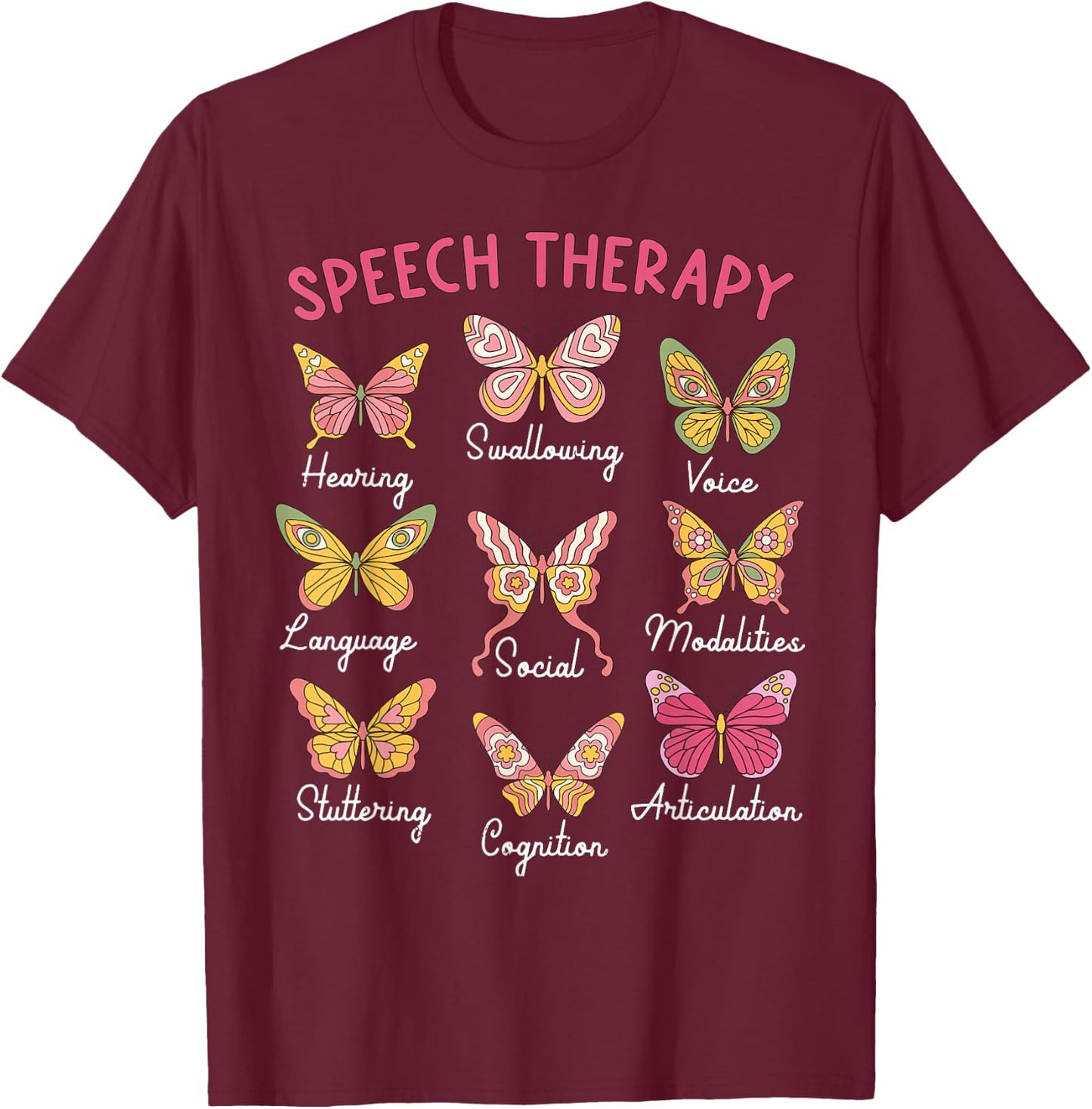 Speech Therapy Butterfly SLP Speech Language Pathologist T-Shirt - T-Shirt | Maroon