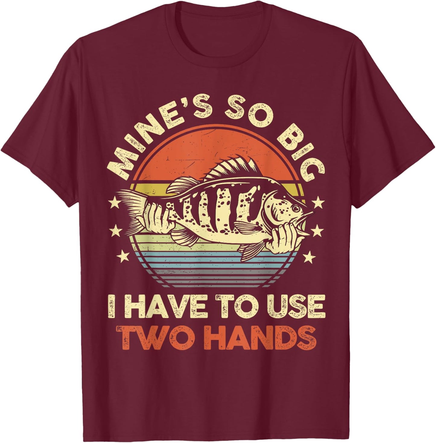 Funny Fishing-Shirt Mines Big Use Two Hands Bass Fish Dad T-Shirt - T-Shirt | Maroon