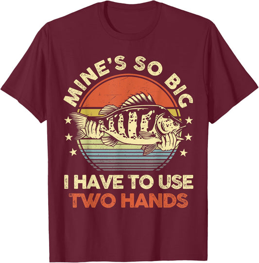 Funny Fishing-Shirt Mines Big Use Two Hands Bass Fish Dad T-Shirt - T-Shirt | Maroon