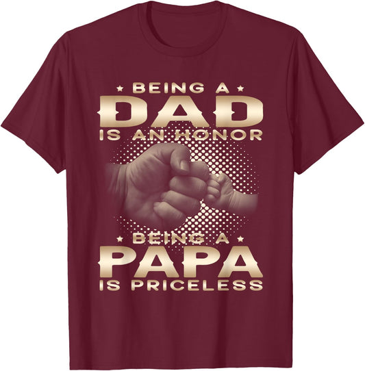 Being a DAD is an HONOR Being a PAPA is PRICELESS Grandpa T-Shirt - T-Shirt | Maroon