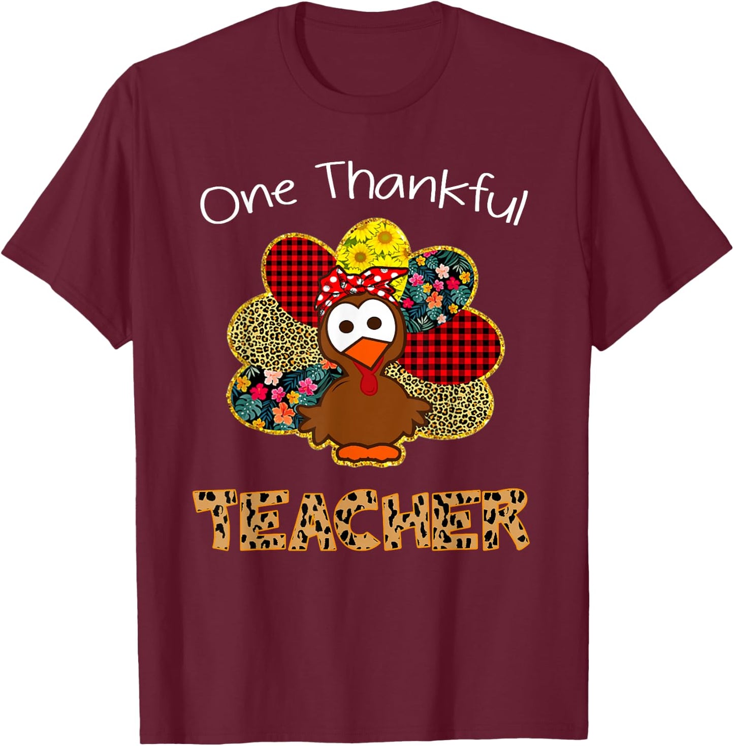 One Thankful Teacher Shirt Funny Cute Turkey Thanksgiving T-Shirt - T-Shirt | Maroon