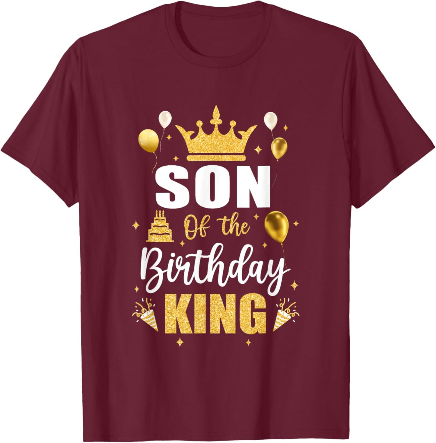 Son Of The Birthday King Boys Men Bday Party T-Shirt - T-Shirt | Maroon