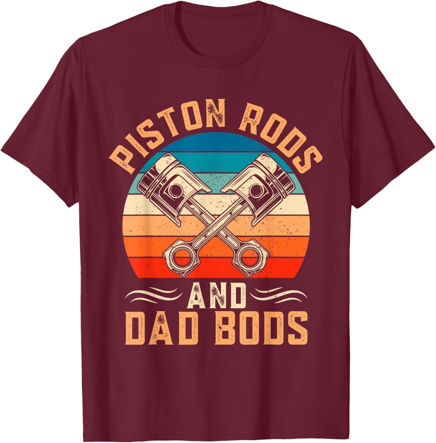 Garage Vintage Mechanic - Piston Rods And Dad Bods T-Shirt - T-Shirt | Maroon