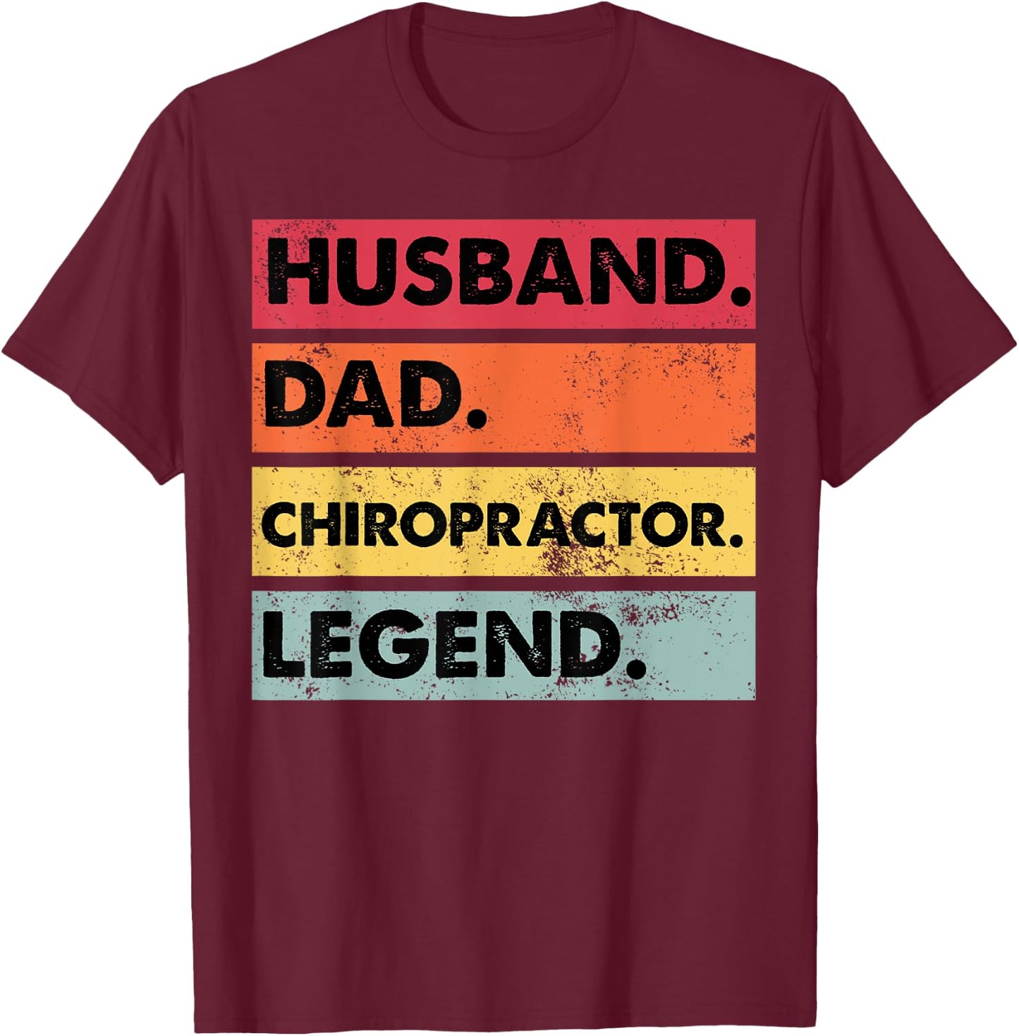 Husband Dad Chiropractor Fathers Funny Chiropractic T-Shirt - T-Shirt | Maroon