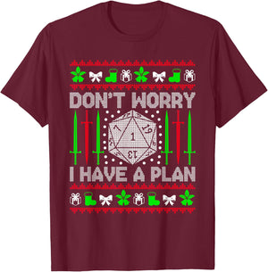 Don't Worry I have Plan Christmas D20 Ugly Tabletop Sweaters T-Shirt - T-Shirt | Maroon