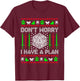 Don't Worry I have Plan Christmas D20 Ugly Tabletop Sweaters T-Shirt - T-Shirt | Maroon