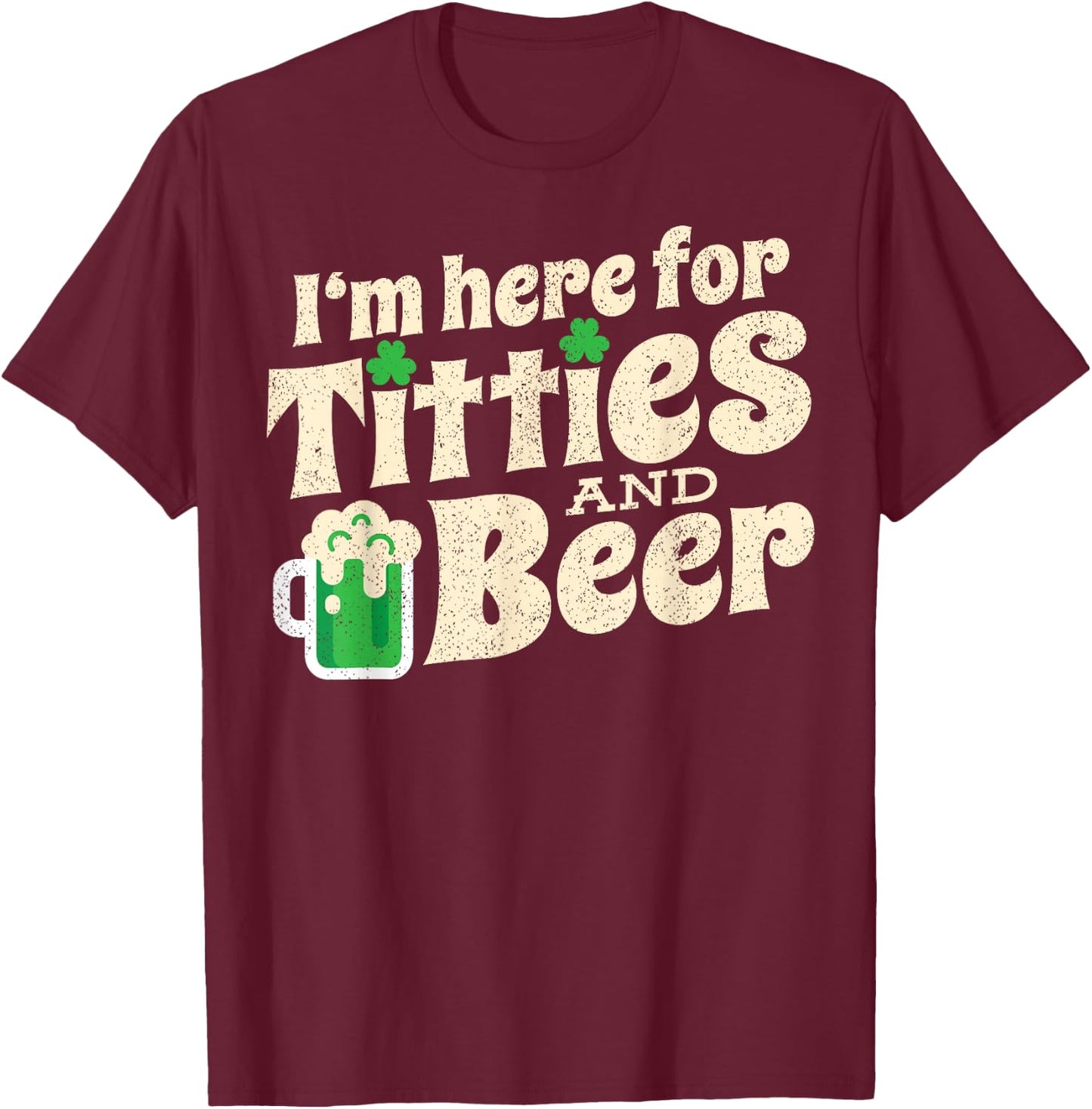 Titties And Beer Funny St Patricks Day 2020 T-Shirt - T-Shirt | Maroon