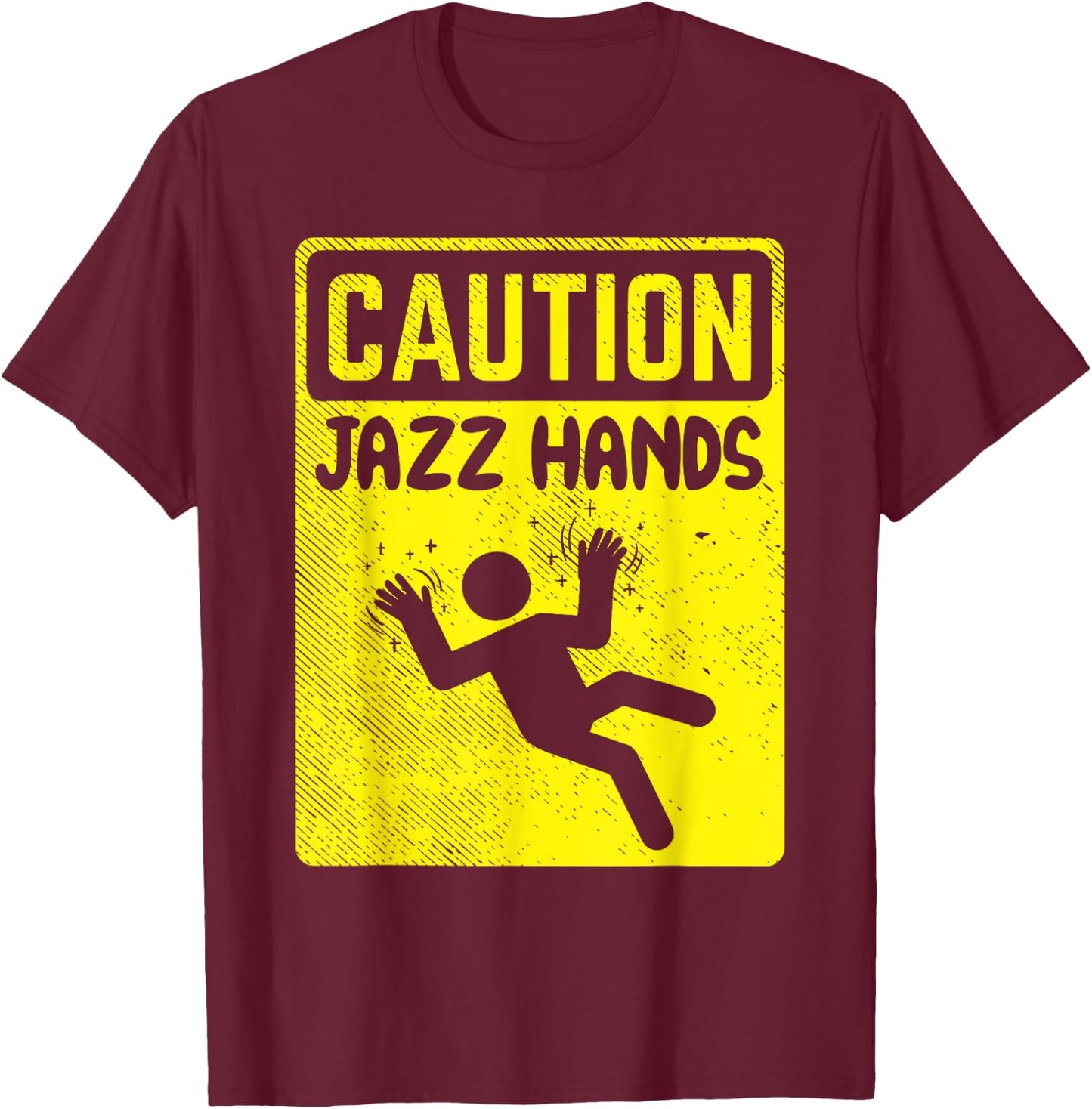 Funny Caution Jazz Hands Jazz Dance T-Shirt - T-Shirt | Maroon
