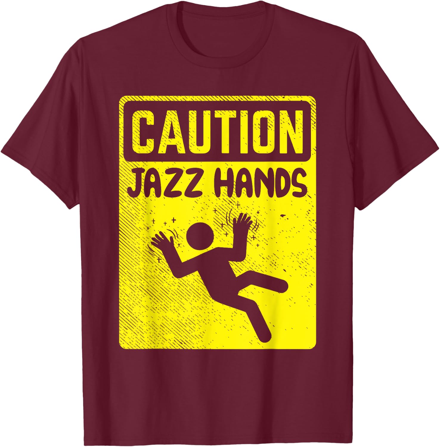 Funny Caution Jazz Hands Jazz Dance T-Shirt - T-Shirt | Maroon