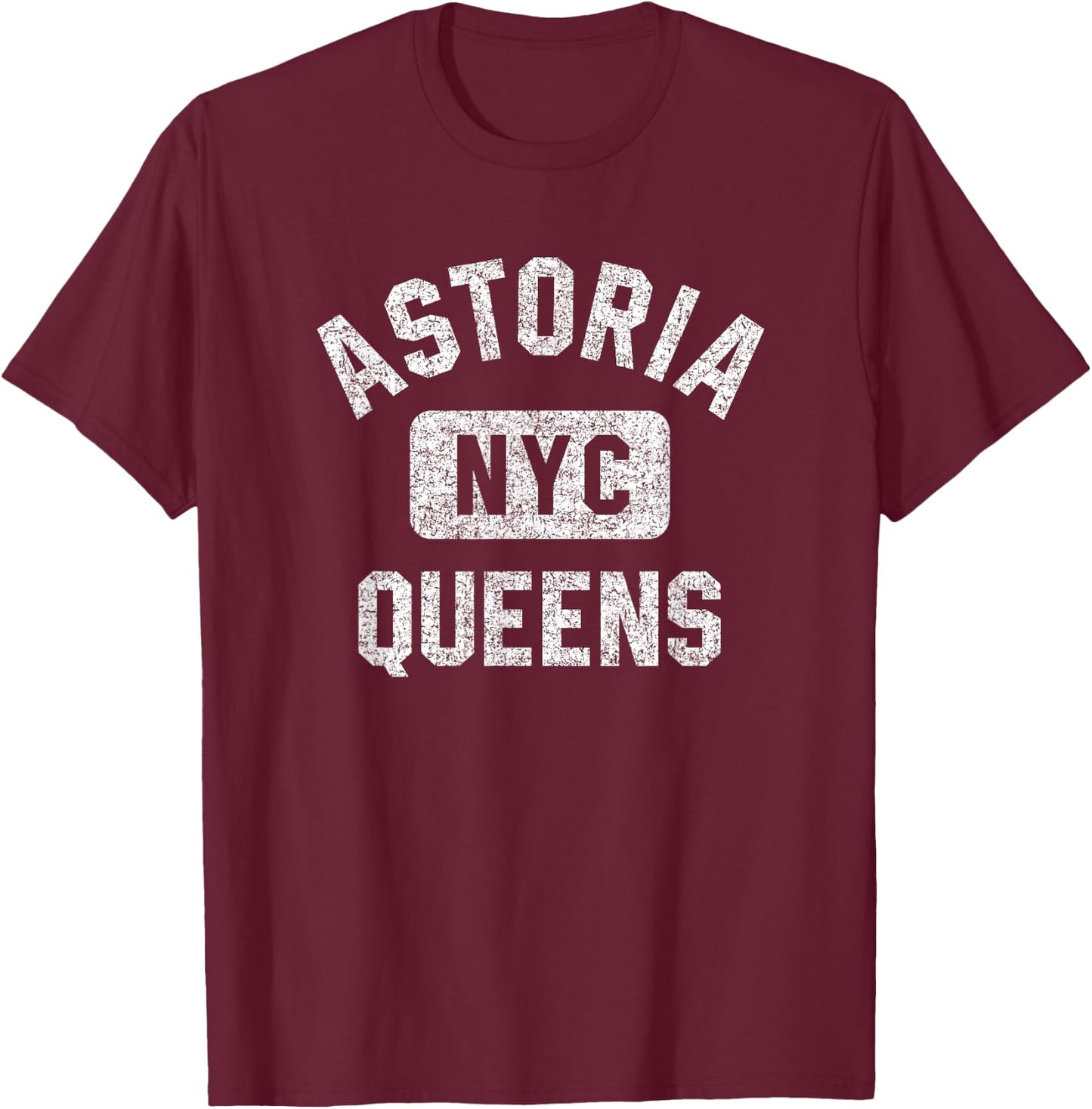 Astoria Queens NYC Gym Style Distressed White Print T-Shirt - T-Shirt | Maroon