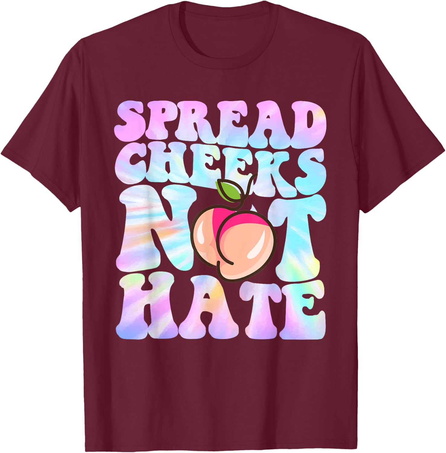 Spread Cheeks Not Hate Shirt Fitness Workout Funny Gym T-Shirt - T-Shirt | Maroon