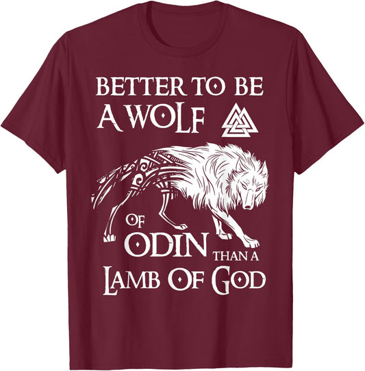 Viking Shirt, Better Be A Wolf Of Odin - Norse Mythology T-Shirt - T-Shirt | Maroon