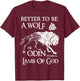Viking Shirt, Better Be A Wolf Of Odin - Norse Mythology T-Shirt - T-Shirt | Maroon