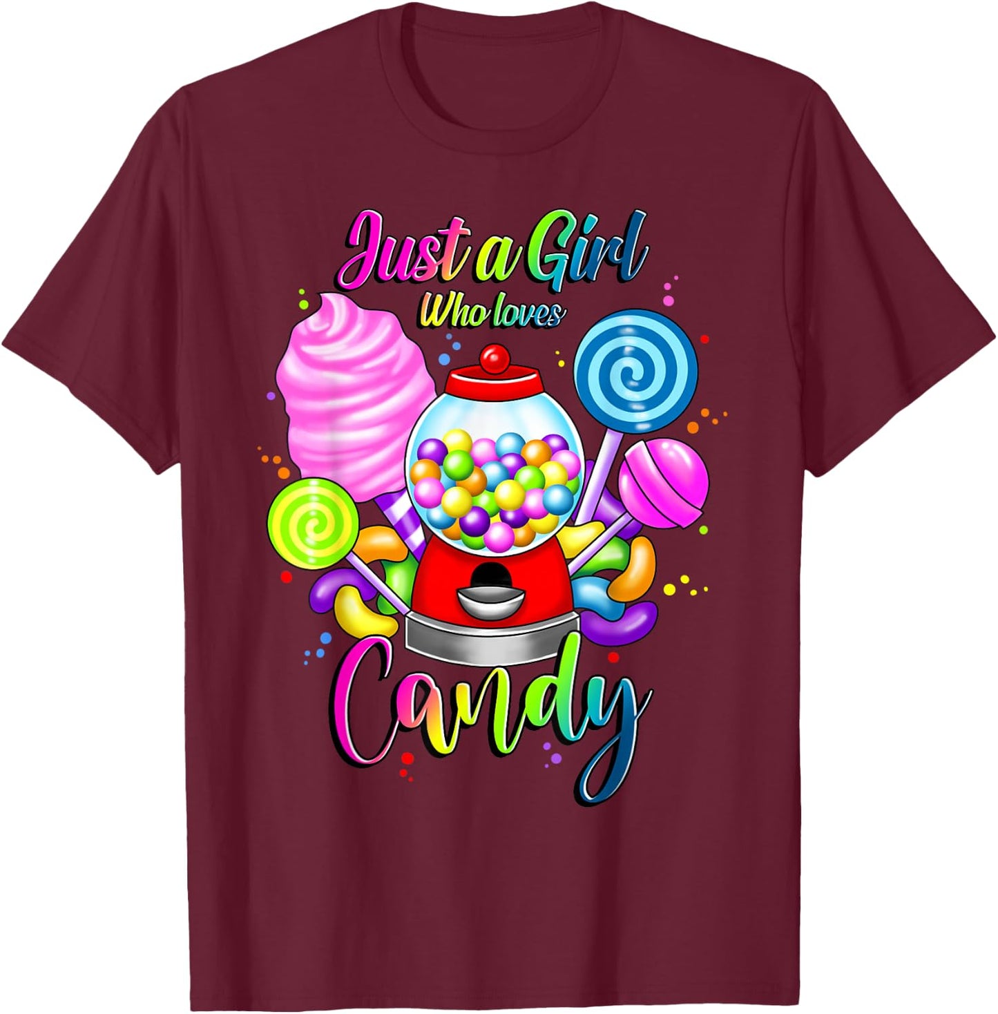 Just A Girl Who Loves Candy, Rainbow Sweets Tester Gift T-Shirt - T-Shirt | Maroon