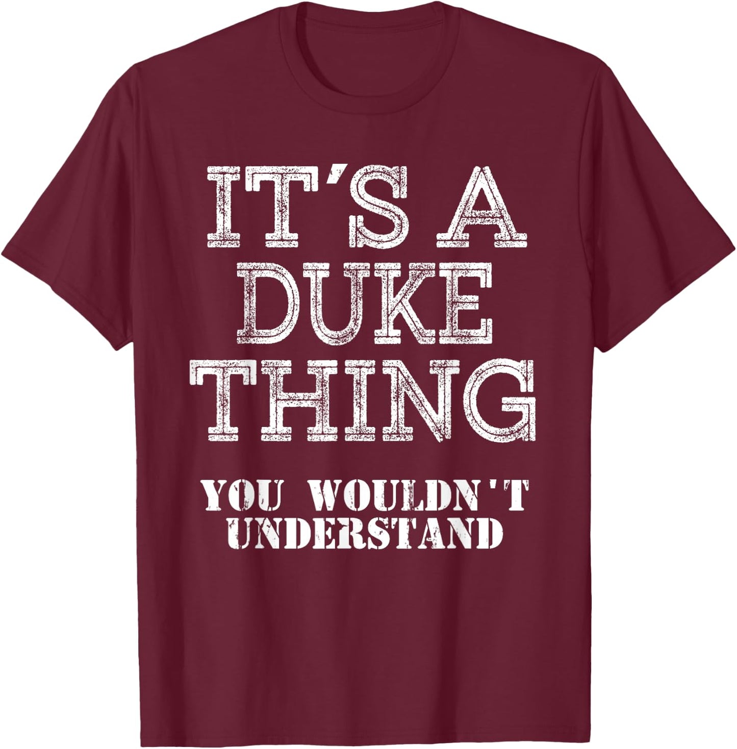 Its A Duke Thing You Wouldnt Understand Matching Family T-Shirt - T-Shirt | Maroon