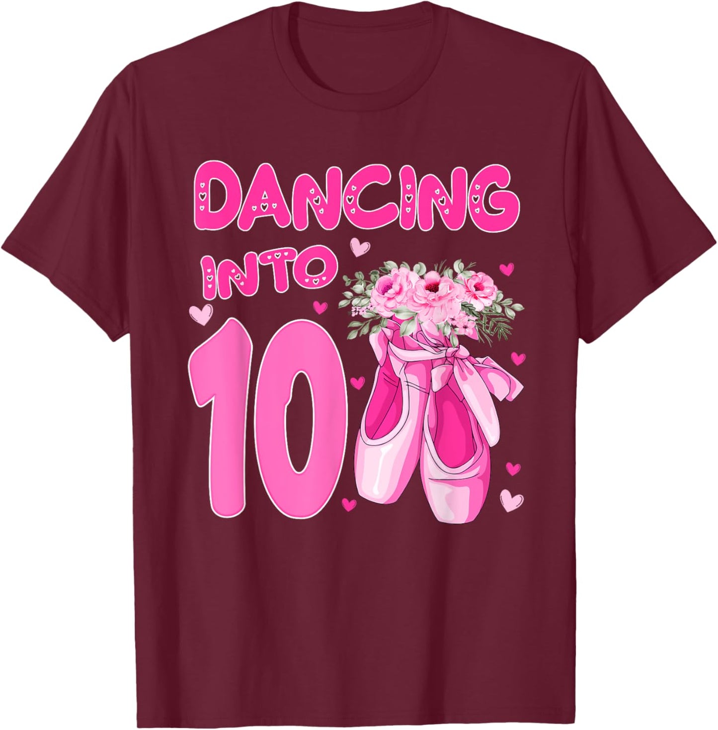 Ballet Dancing Into 10th Birthday Ballerina 10 Year Old Bday T-Shirt - T-Shirt | Maroon