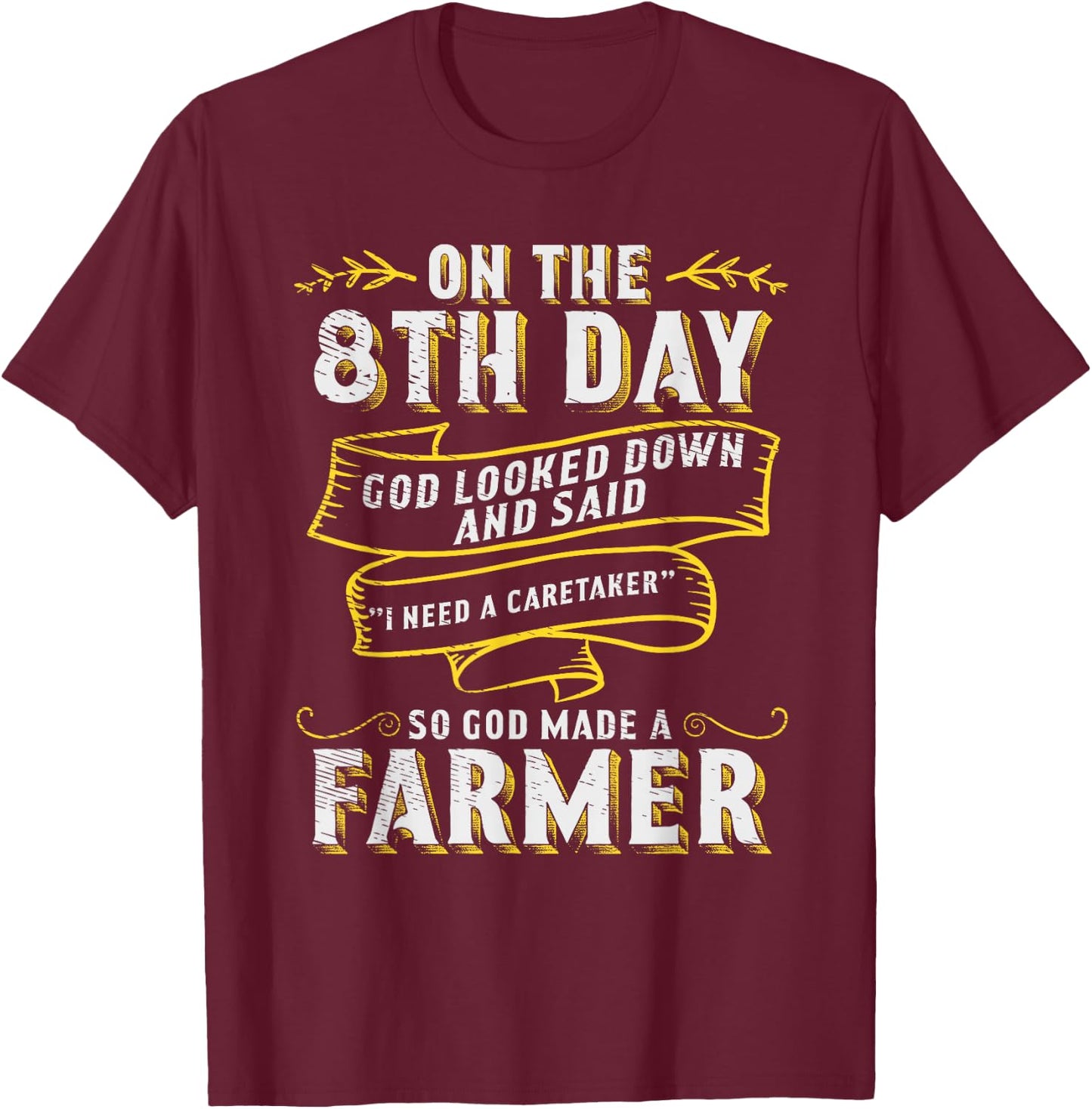 So God Made a Farmer Farming Agriculture T-Shirt - T-Shirt | Maroon