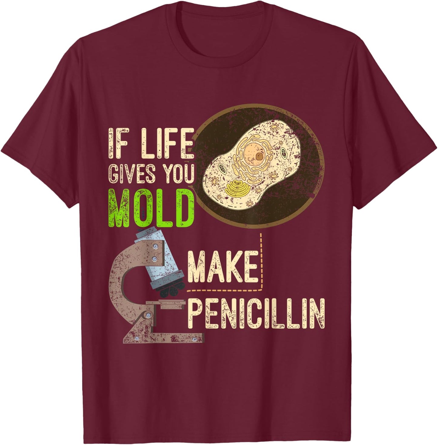 Funny Microbiology Mold Penicillin Scientist Gift Biology T-Shirt - T-Shirt | Maroon