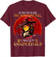 In my Defense The Moon was full and I left Unsupervised T-Shirt - T-Shirt | Maroon
